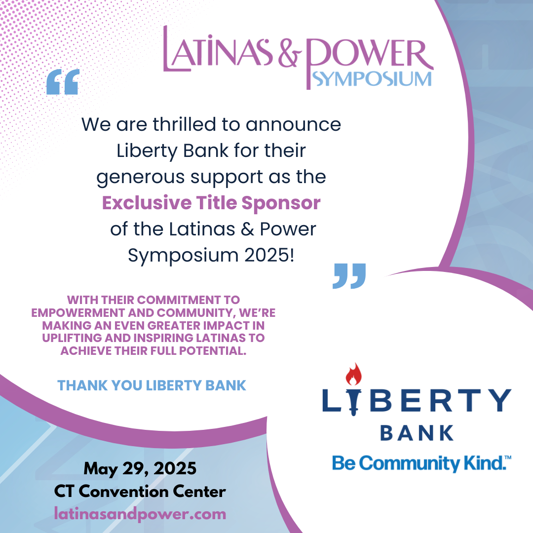 Liberty Bank has been announced as the exclusive title sponsor for the 22nd Annual Latinas & Power Symposium fundraiser